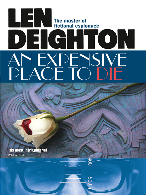 Title details for An Expensive Place to Die by Len Deighton - Available
